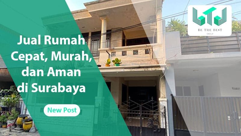 Jual Rumah Cepat, Murah, dan Aman di Surabaya Jual Rumah Cepat, Murah, dan Aman di Surabaya