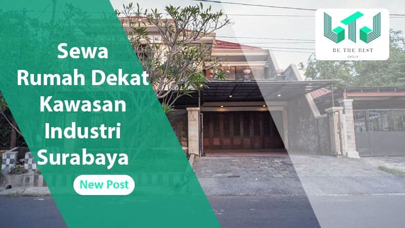 Sewa Rumah Dekat Kawasan Industri Surabaya